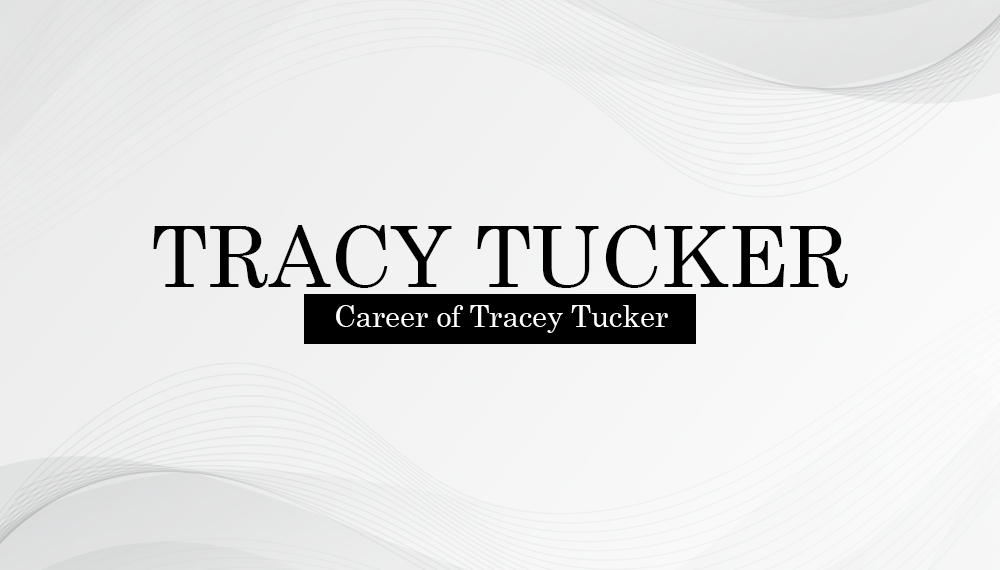 Career of Tracey Tucker