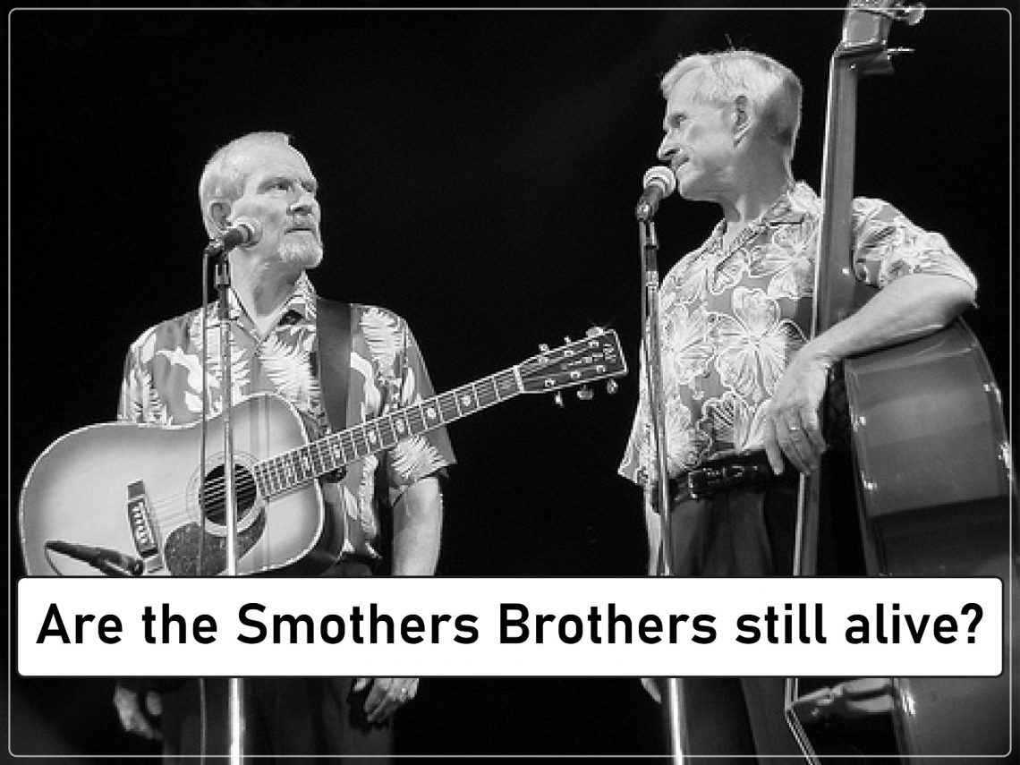 Are the Smothers Brothers Still Alive? Let’s have a look